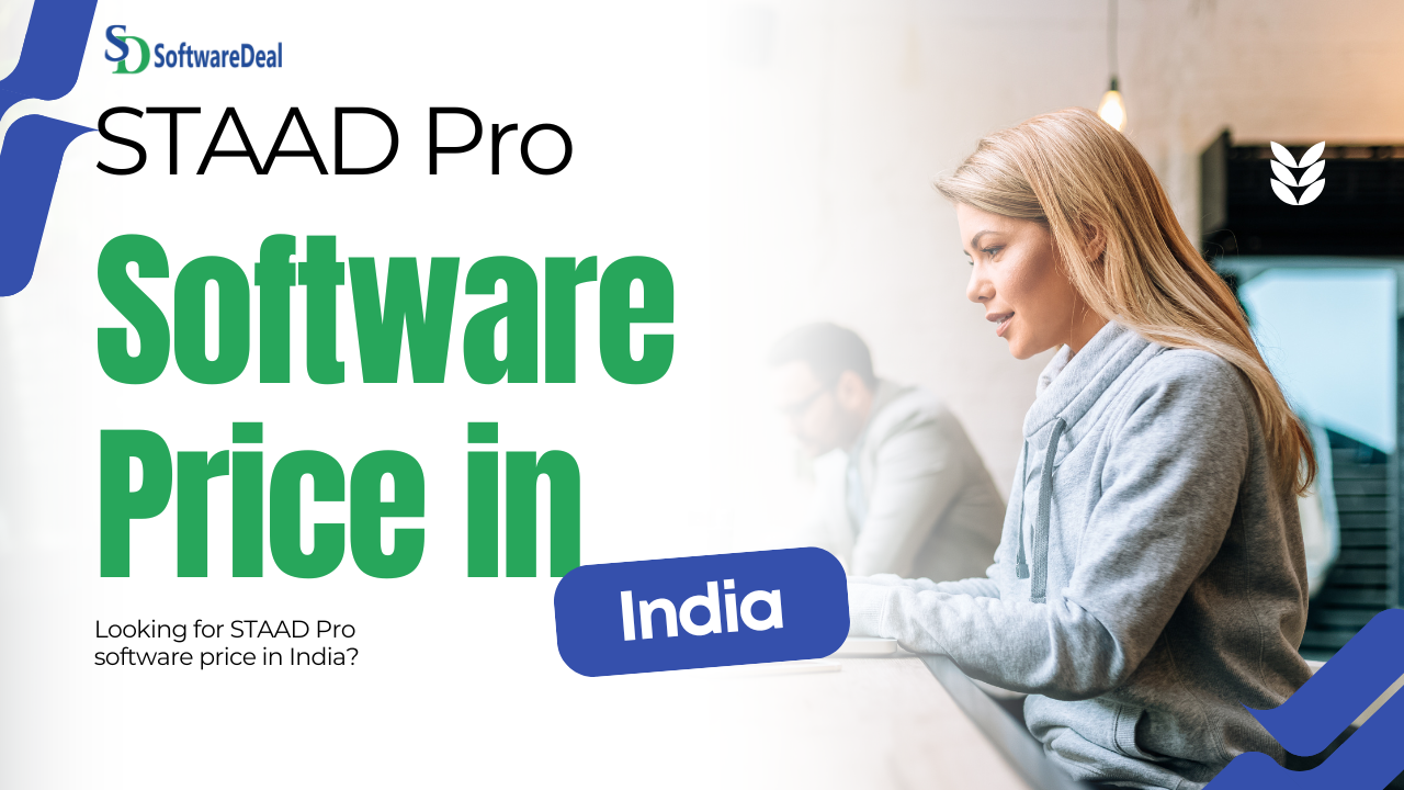 STAAD Pro Software Price in India – Complete Guide by a Trusted Software Dealer